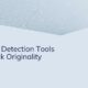 Best AI Detection Tools to Check Originality