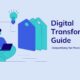 Digital Transformation Guide, Steps and Strategy